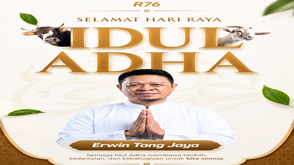 Erwin Tang Jaya Ucapkan Selamat Hari Raya Idul Adha kepada Umat Muslim
